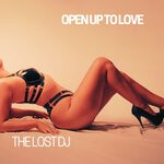 cover: The Lost Dj - Open Up To Love