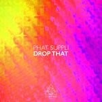 cover: Phat Suppli - Drop That