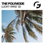 cover: The Polymode - Lucky Wind (Dirty Tweakerz Remix)