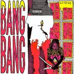 cover: Lil Gray - Bang Bang (Explicit)