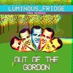 cover: Luminous Fridge|Paul Meadows - Out Of The Gordon