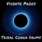 cover: Vicente Pazos - Tribal Conga Drums (Original Mix)