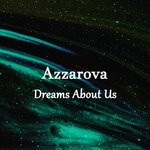 cover: Azzarova - Dreams About Us