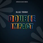 cover: Blaq Tronic - Double Imapct