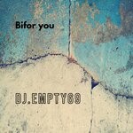 cover: Dj.empty69 - Bifor You