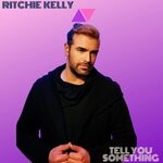 cover: Ritchie Kelly - Tell You Something