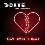 cover: D.a.v.e.|Lyane Leigh - Don't Break A Heart (Radio Edit)