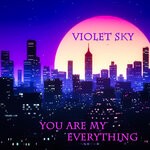 cover: Violet Sky - You Are My Everything