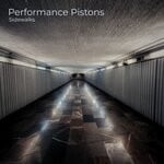 cover: Performance Pistons - Sidewalks