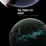 cover: Jos Lok|Pheek - We Tried To Meet