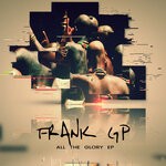 cover: Frank Gp - All The Glory