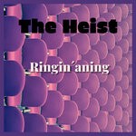 cover: The Heist - Ringin'aning