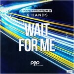 cover: 6 Hands|Kosmonova - Wait For Me