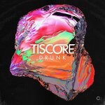 cover: Tiscore - Drunk (Extended Version)