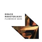 cover: Draco|Roosterjaxx - Flaminco Seas