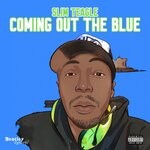 cover: Slim Teagle - Coming Out The Blue (Explicit)