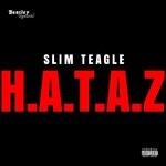 cover: Slim Teagle - H.A.T.A.Z (Explicit)