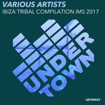 cover: Various - Ibiza Tribal Compilation IMS 2017