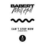 cover: Babert|Mell Hall - Can't Stop Now (Italo Extended Cut)