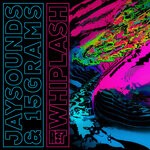 cover: Jaysounds|15grams - Whiplash (Extended Mix)