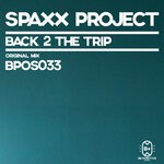 cover: Spaxx Project - Back 2 The Trip