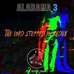 cover: Alabama 3 - Lord Stepped In