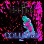 cover: Like Reborn - Collapse