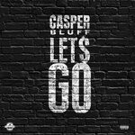 cover: Casper Bluff - Let's Go (Explicit)