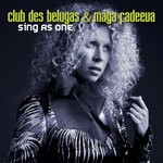 cover: Club Des Belugas|Maya Fadeeva - Sing As One