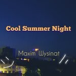 cover: Maxim Wysinat - Cool Summer Night