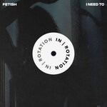 cover: Fetish - I Need To