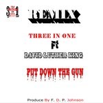 cover: David Luther King|Three In One - Put Down The Gun Remix