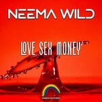 cover: Neema Wild - Love Sex Money