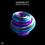 cover: Nonameleft - Gradual Disruption