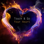 cover: Touch & Go - Your Heart