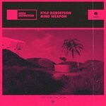 cover: Kyle Robertson - Mind Weapon (Extended Mix)