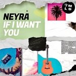 cover: Neyra - If I Want You