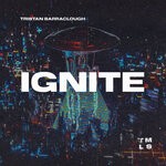 cover: Tristan Barraclough - Ignite