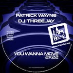 cover: Dj Threejay|Patrick Wayne - You Wanna Move 2k22