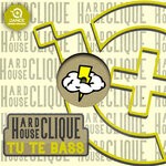 cover: HardhouseClique - Tu Te Bass