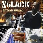 cover: Dj Toxic (piano) - 8 Black