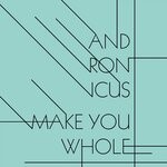 cover: Andronicus - Make You Whole