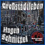 cover: Hagen Schnitzel - Grossstadtleben (SM08)