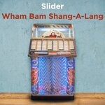 cover: Slider - Wham Bam Shang-a-Lang