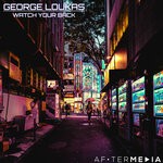 cover: George Loukas - Watch Your Back (Original Mix)