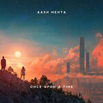 cover: Aash Mehta - Once Upon A Time