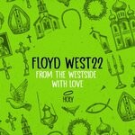 cover: Floyd West22 - From The Westside With Love