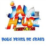 cover: Jam The House|Princess - Music Drives Me Crazy