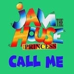 cover: Jam The House|Princess - Call Me