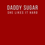 cover: Daddy Sugar - She Likes It Hard